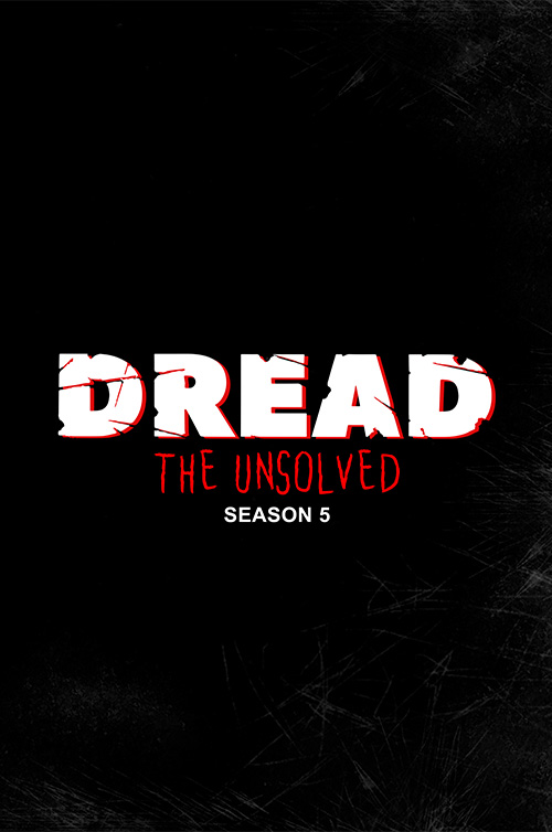 Dread The Unsolved - Season 5 Poster